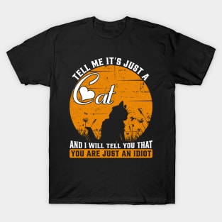 Tell me it's just a cat T-Shirt